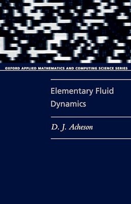 Elementary Fluid Dynamics (Oxford Applied Mathematics and Comput