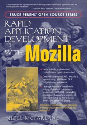 Rapid Application Development with Mozilla by McFarlane, Nigel