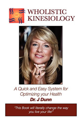 Wholistic Kinesiology: A Quick and Easy System for Opti - Paperback NEW Dunn, Jo