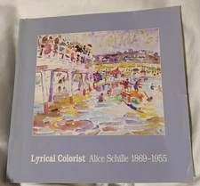 ART HISTORY Post-Impressionist/MODERNIST Alice Schille "LYRICAL COLORIST" 1st ED