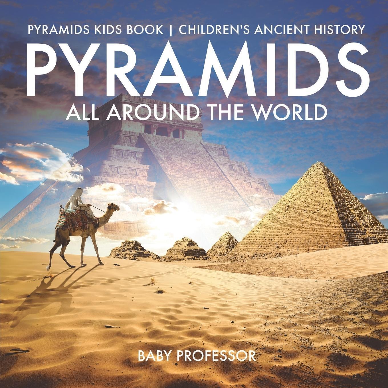 Thumbnail - Pyramids All Around The World Pyramids Kids Book Children's Ancient