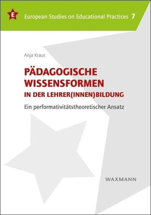 Thumbnail - Anja Kraus | Pädagogische Wissensformen In Der Lehrer(innen)bildung |