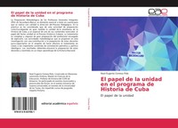 Noel Eugenio Conesa Polo | El Papel De La Unidad En El Programa De Historia...