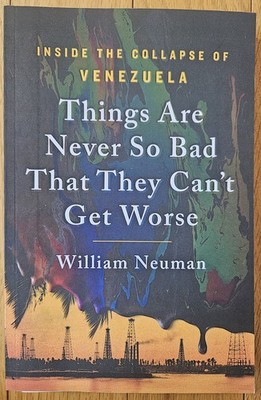 Things Are Never So Bad That They Can't Get Worse by William Neuman (2022)