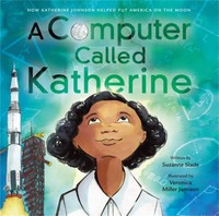 A Computer Called Katherine | Suzanne Slade | Englisch | Buch | Gebunden | 2019