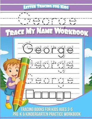 George Letter Tracing for Kids Trace my Name Workbook: Tracing Books for Kids ag