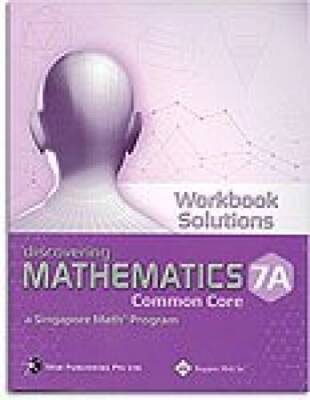 Workbook Solutions 7A (Discovering Mathematics Common Core: A Singapore M - GOOD