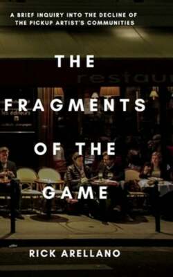 The fragments of the game: A brief inquiry into the decline of the pickup artist