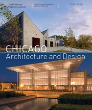 Chicago Architecture and Design (3rd Edition) by Jay Pridmore: Used