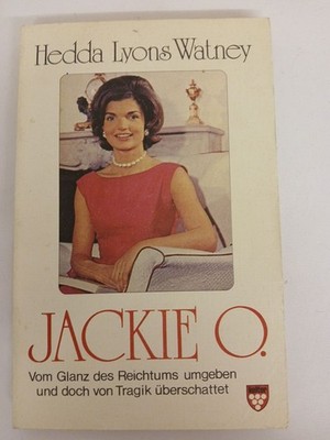 Jackie O. Hedda Lyons Watney. [Übers.: Hans Eduard Deman] Lyons Watney, Hedda: