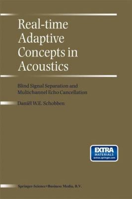 Real-Time Adaptive Concepts in Acoustics : Blind Signal Separatio