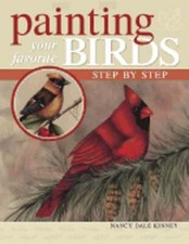 Painting Your Favorite Birds Step by Step by Nancy Dale Kinney: Used