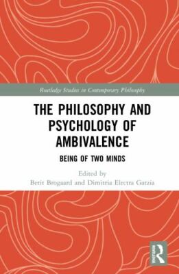 Philosophy and Psychology of Ambivalence : Being of Two Minds, Hardcover by B...