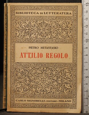 ATTILIO REGOLO. PIETRO METASTASIO. SIGNORELLI.