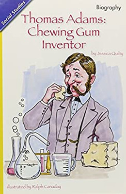 Reading 2011 Leveled Reader 2. 3. 5 on Thomas Adams:chewing Gum I