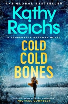 Cold, Cold Bones : The Brand New Temperance Brennan Thriller Kath