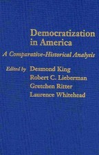 Democratization in America: A Comparative-Historical Analysis by Desmond King (E