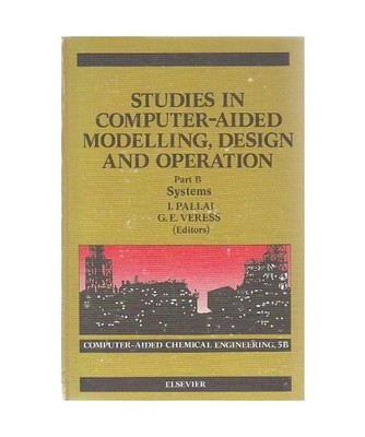 Studies in Computer-Aided Modelling, Design and Operation 