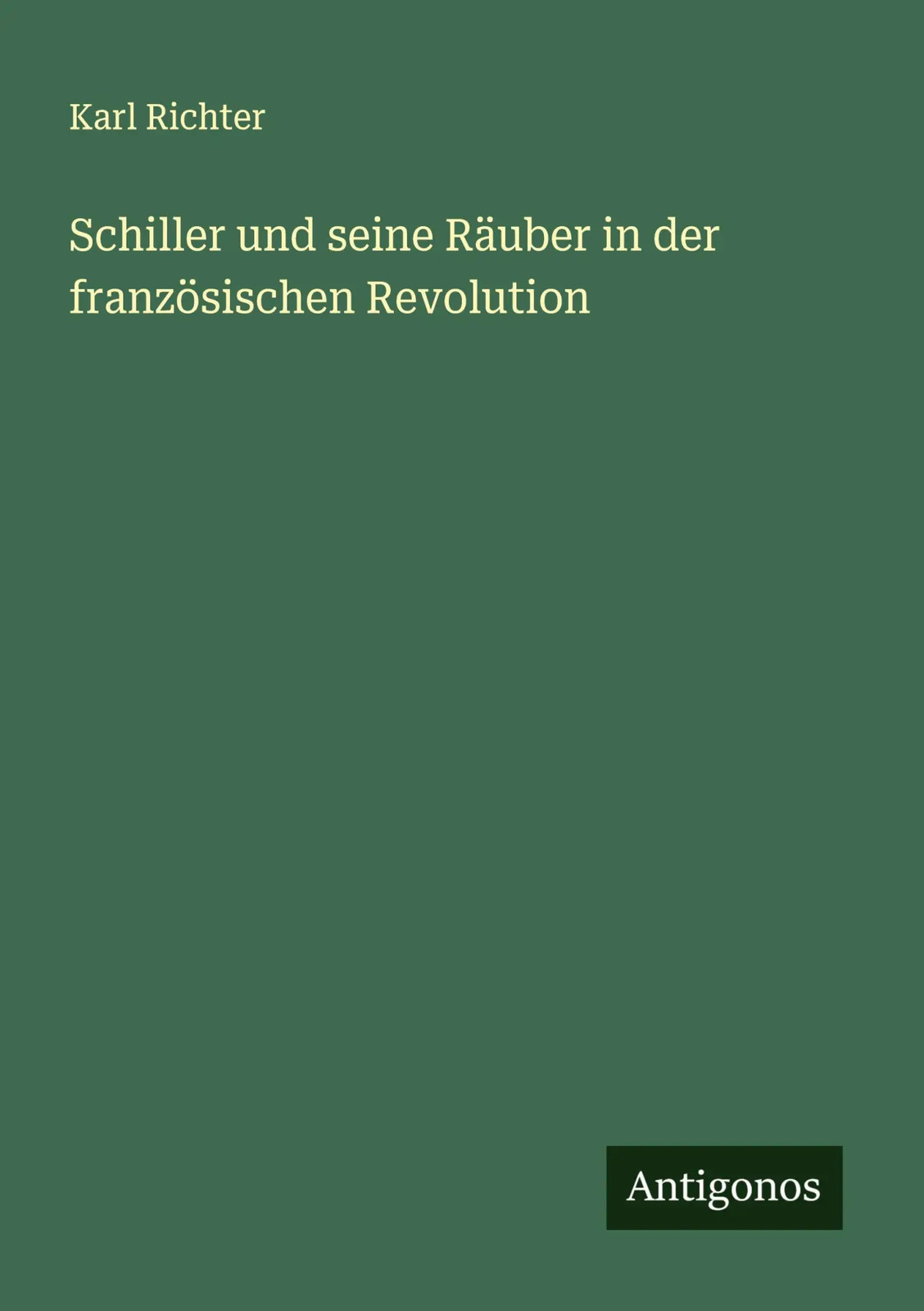 Karl Richter | Schiller und seine Räuber in der französischen ...