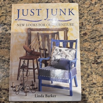 Just Junk : '' New Looks For Old Furniture '' : - Linda Barker