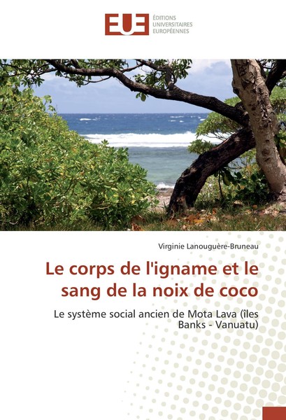 Le Corps De L'igname Et Le Sang De La Noix De Coco Virginie LanouguèRe-Bruneau-image