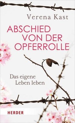 Abschied von der Opferrolle Verena Kast