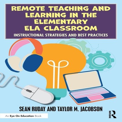 Remote Teaching and Learning in the Elementary ELA Classroom Inst