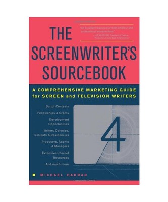 The Screenwriter's Sourcebook: A Comprehensive Marketing Guide for Screen and Te