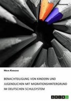 Benachteiligung Von Kindern Und Jugendlichen Mit Migrationshintergrund Im Deutsc