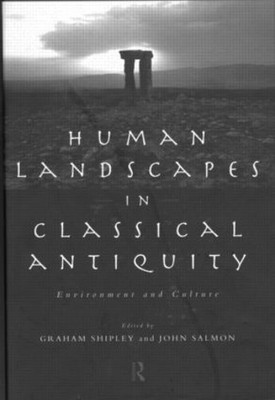 Human Landscapes in Classical Antiquity - 9780415107556