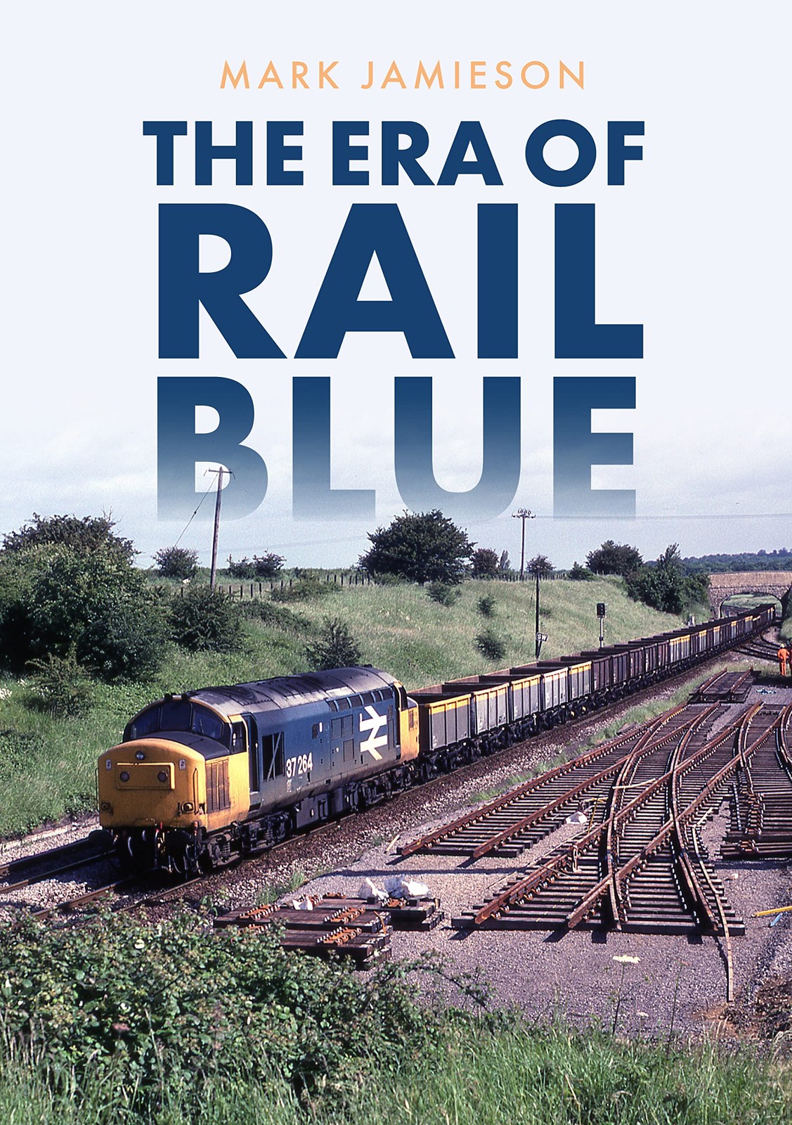 The Era of Rail Blue-Jamieson, Mark Mark Jamieson,