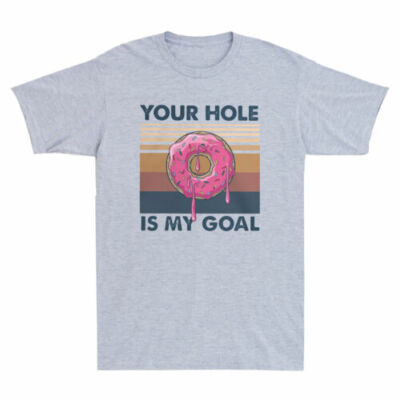 #ad #ad Your Hole Is My Goal Donuts Funny Sarcasm Saying Vintage Men T Shirt Humor Gift $16.99