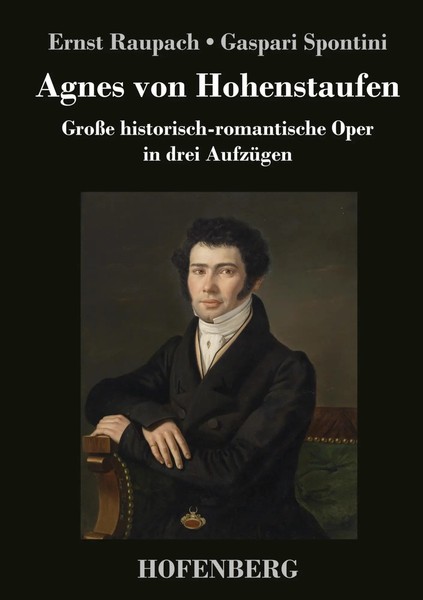 Ernst Raupach Gaspari Spontini | Agnes Von Hohenstaufen | Buch | Deutsch (2019)-image