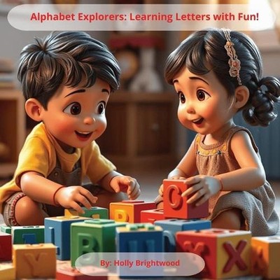 Alphabet Explorers: Learning Letters with Fun! by Holly Brightwood Paperback Boo