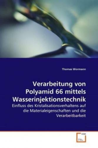 Thumbnail - Verarbeitung Von Polyamid 66 Mittels Wasserinjektionstechnik Einfluss