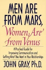 Men Are from Mars, Women Are from Venus : A Practical Guide for I