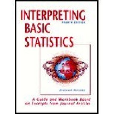 Interpreting Basic Statistics: A Guide and Workbook Based on Excerpts fro - GOOD
