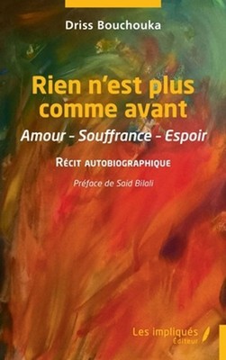 Rien n'est plus comme avant: Amour-Souffrance-Espoir - R?cit autobiographique by