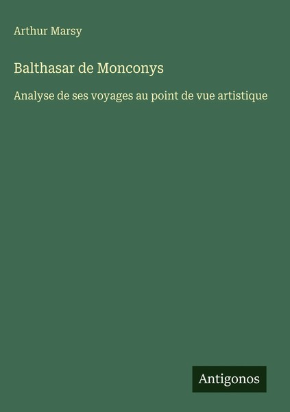 Arthur Marsy | Balthasar De Monconys | Buch | FranzöSisch (2025)-image