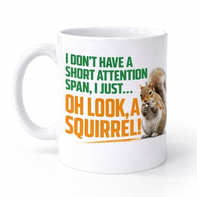 Lustige Tasse Geschenkidee Geschenk Kaffee Tee Becher kurze Aufmerksamkeitsspanne Eichhörnchen M110