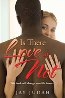 Jay Judah | Is There Love Or Not | Taschenbuch | Englisch (2015) | Xlibris