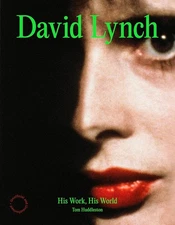 David Lynch: His Work, His World Hardcover by Tom Huddleston