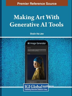 Shalin Hai-Jew Making Art With Generative AI Tools (Hardback) (UK IMPORT)