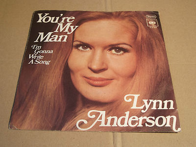 LYNN ANDERSON - YOU'RE MY MAN / I'M GONNA WRITE A SONG  - 7'' (11)