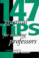 147 PRACTICAL TIPS FOR TEACHING PROFESSORS By Robert Magnan & Robert Magnan *VG*