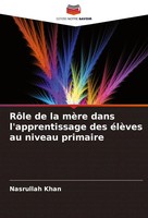 Nasrullah Khan | RôLe De La MèRe Dans L'apprentissage Des éLèVes Au Niveau...