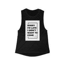 Women's Flowy Scoop Muscle Tank: Sorry I'm Late Tank Top, Casual Summer [...]