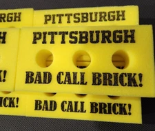 PITTSBURGH "BAD CALL BRICK" FOAM Steeler Pirates Penguins or any Pittsburgh team