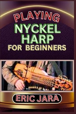 Eric Jara Playing Nyckel Harp for Beginners (Paperback) (UK IMPORT)