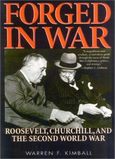 Forged in War: Roosevelt, Churchill, and the Second World War, ,